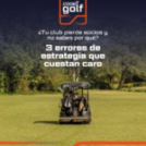 3 errores críticos en la gestión de clubes de golf que disparan la cancelación de socios